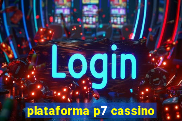 plataforma p7 cassino